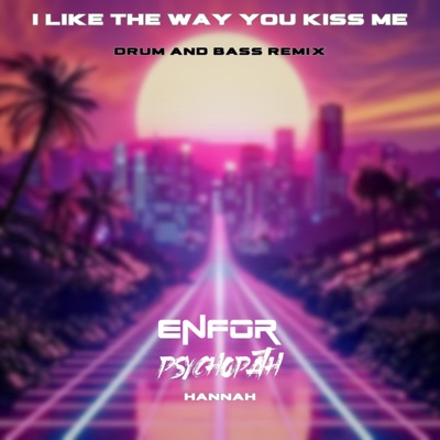 I Like the Way You Kiss Me - Single