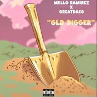 Gld Digger (feat. GreatDaeg) - Single - Mello Ramirez