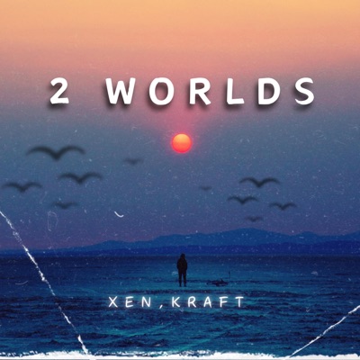 2 Worlds (feat. Kraft) - Single