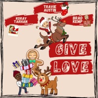 Give Love! - Single - Travie Austin, Brad Kemp & Koray Tarhan