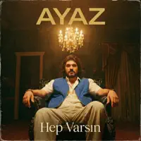 Hep Varsın — Ayaz