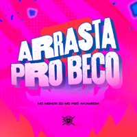 Arrasta pro Beco - Single - MC MENOR ZO & Mc Pbó