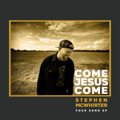 Come Jesus Come EP