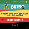 Yebo Edi Pachanga (feat. José Padilla) [Izem Remix] - Guts