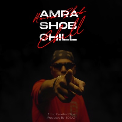 AMRA SHOB CHILL - Single