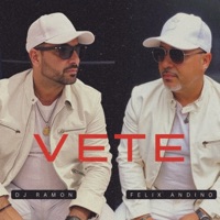 Vete - Single - Felix Andino & DJ Ramon