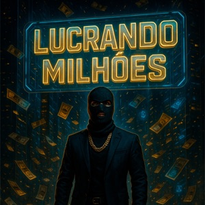 Lucrando Milhões (feat. DJ GR)