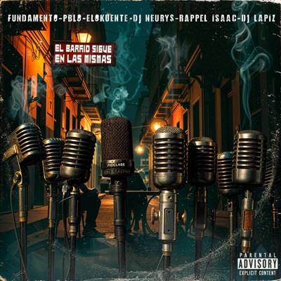 El barrio sigue en las mismas (feat. Dj Neurys, El Pblo, Fundamento, Rappel Isaac & Elokuente) - Single