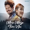 Mero Maya Timi Nai - Single