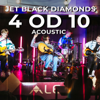 4 Od 10 (Acoustic) - Jet Black Diamonds