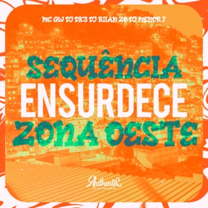 Sequencia Ensurdece Zona Oeste (feat. DJ Menor 7 & DJ RIIAN ZO)