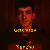 GEREKİRSE - Single - Sancho