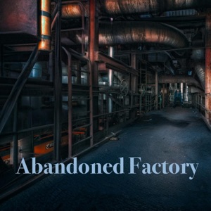 Abandoned Factory - EP
