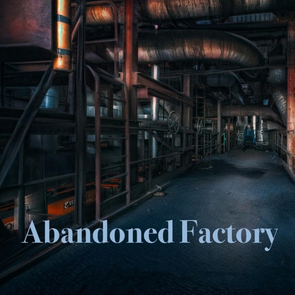 Abandoned Factory - EP