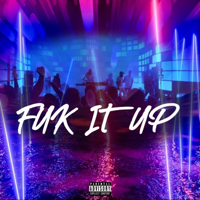 Fuk It Up - Single