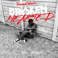 Broken Hearted - Single - TREMANI WAVES