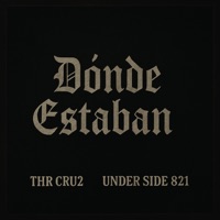Dónde Estaban - Single - THR Cru2 & Under Side 821