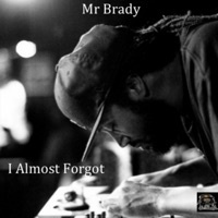I Almost Forgot - Mr Brady