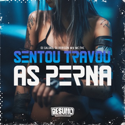 Sentou Travou as Pernas - Single