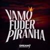 Vamo Fuder Piranha (feat. Mc India, Mc Menor Thalis & MC Kalzin) - Single