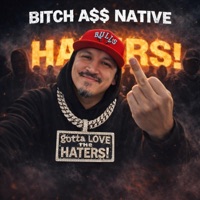 Bitch A$$ Native - Single - HALFSMOKED