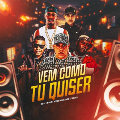 Vem Como Tu Quiser (feat. MC Saci & mc pretchako) - Single