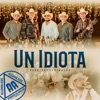 Un Idiota - Single