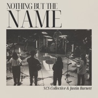 Nothing But the Name (Live) - Single - NCS Collective & Justin Barnett