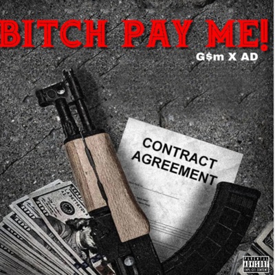 BITCH PAY ME! (feat. AdgotiT) - Single