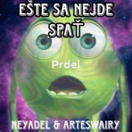 EŠTE SA NEJDE SPAŤ (feat. Neyadel) - Single