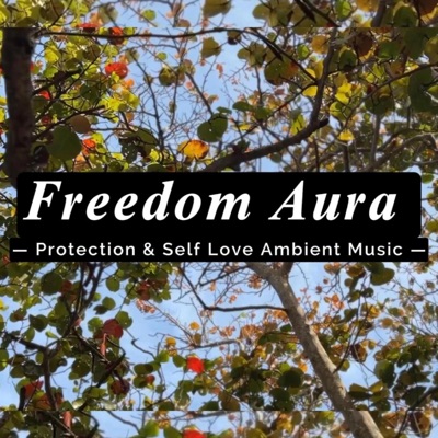 Protection & Self Love (feat. Freedom Aura) - Single