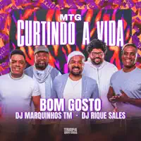 Mtg Curtindo A Vida — Bom Gosto Dj Marquinhos Tm Dj Rique Sales