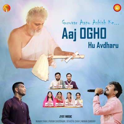 Aaj Ogho Hu Avdharu - Single