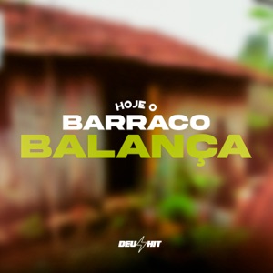 Hoje o Barraco Balança