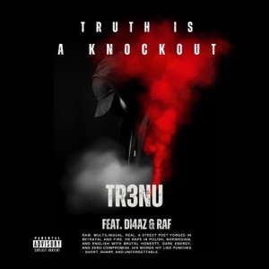 Truth Is a Knockout (feat. Di4az & RAF) - Single