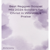 Best Reggae Gospel Mix 2026 Soldiers for Christ in Worship & Praise - EP