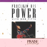 Proclaim His Power (feat. Integrity's Hosanna! Music) - Bob Fitts