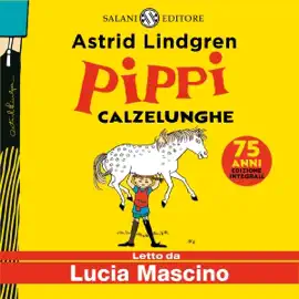 Pippi Calzelunghe. Edizione integrale
