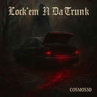 Lock'em N Da Trunk (RMX) - Single - COSMOS5D