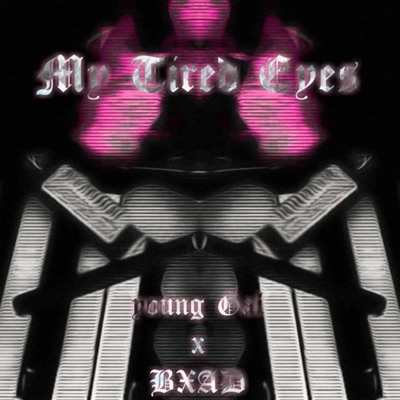 MY TIRED EYES (feat. YOUNG GAL) - Single