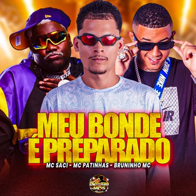 Meu Bonde É Preparado (feat. MC Saci) - Single