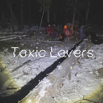 Toxic Lovers</3 (feat. FRVCTVRE & UncleJax) - Single
