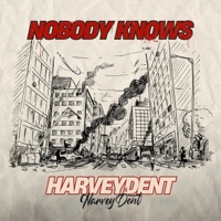 Nobody Knows - Single - HarveyDent, Ev Thompson & Kurlz