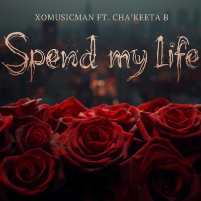 Spend my life (feat. Cha'keeta B) - Single