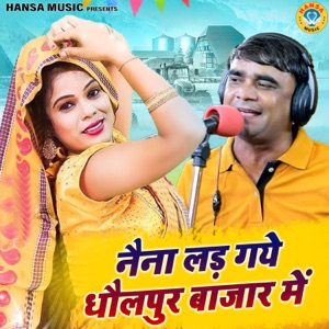 Naina Ladd Gaye Dhaulpur Bazar Mein