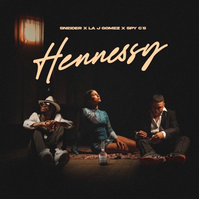 Sneider - HENNESSY (feat. LA J GOMEZ & Spy C's)