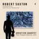 Robert Saxton String Quartets Nos 3 4 Sonata for Solo Violin Reflections in Time