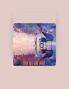 聆聽 Vũ Phước、觀看音樂影片、閱讀小傳、查看巡演日期等！