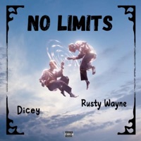 No Limits (feat. Rusty Wayne) - Single - Dicey