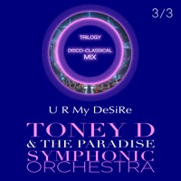 U R My DeSiRe (Trilogy 3/3) [with The Paradise Symphonic Orchestra] - Single - Toney D